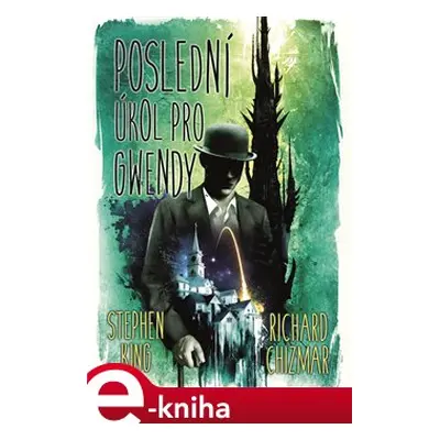 Poslední úkol pro Gwendy - Stephen King, Richard Chizmar