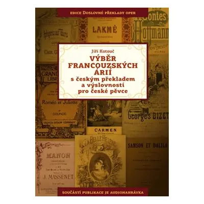 Výběr francouzských árií s českým překladem a výslovností pro české pěvce - Jiří Kotouč