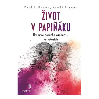 Život v papiňáku - Paul T. Mason, Randi Kreger