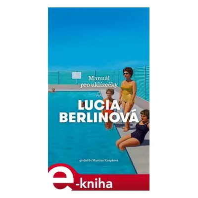 Manuál pro uklízečky - Lucia Berlinová