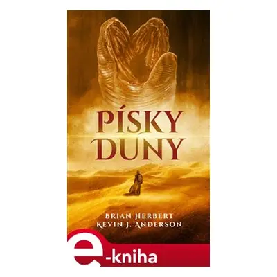 Písky Duny - Brian Herbert, Kevin J. Anderson