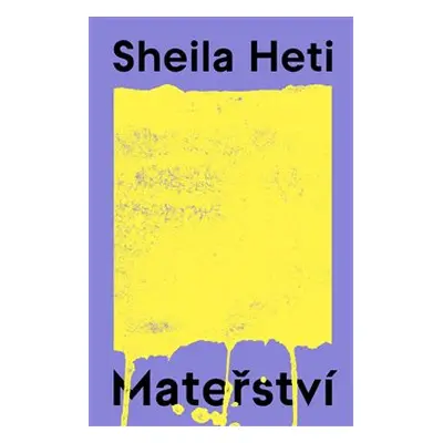 Mateřství - Sheila Heti