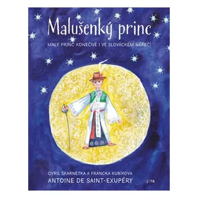 Malušenký princ - Francka Kubíková, Cyril Škarnétka, Antoine de Saint-Exupéry