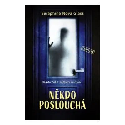 Někdo poslouchá - Seraphina Nova Glass