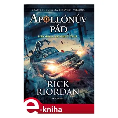 Apollónův pád - Hrobka nemrtvých - Rick Riordan