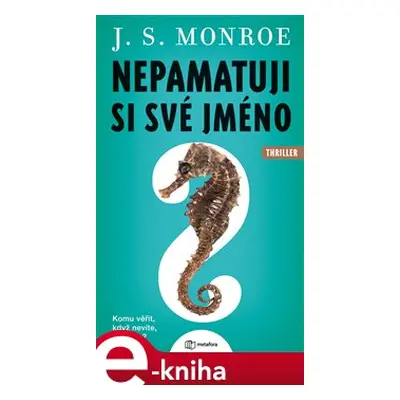 Nepamatuji si své jméno - J.S Monroe