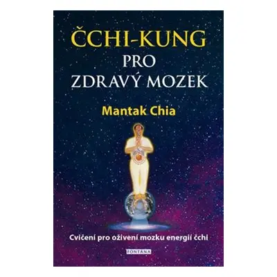 Čchi-kung pro zdravý mozek - Mantak Chia