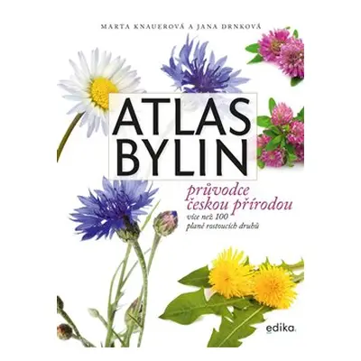 Atlas bylin - Jana Drnková, Marta Knauerová