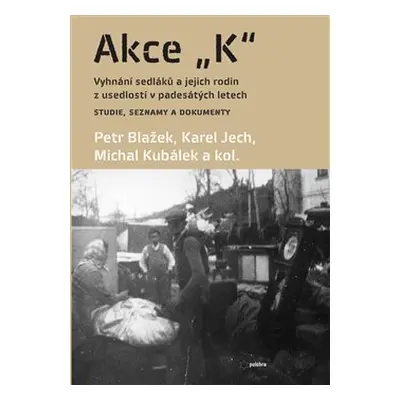 Akce K - Petr Blažek, Karel Jech, Michal Kubálek