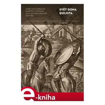 Svět Dona Quijota - kol., Juan A. Sánchez Fernández