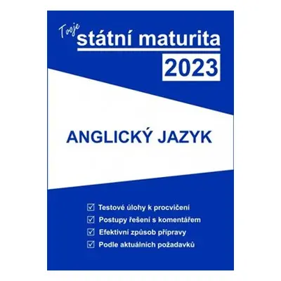 Tvoje státní maturita 2023 - Anglický jazyk - kol.