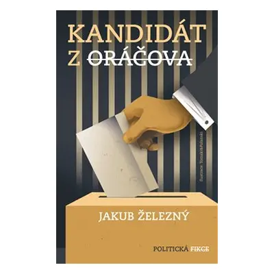 Kandidát z Oráčova - Jakub Železný