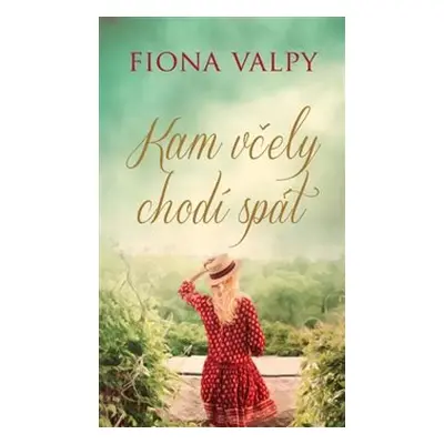 Kam včely chodí spát - Fiona Valpy