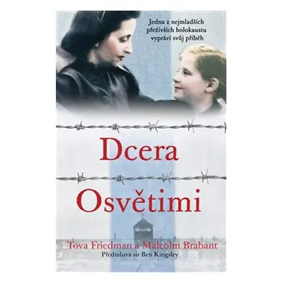 Dcera z Osvětimi - Tova Friedman, Malcolm Brabant