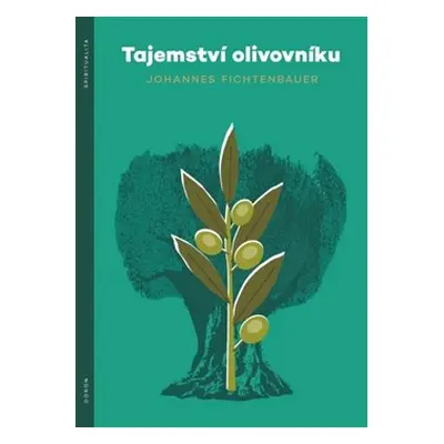 Tajemství olivovníku - Johannes Fichtenbauer