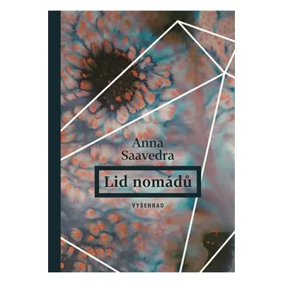 Lid nomádů - Anna Saavedra