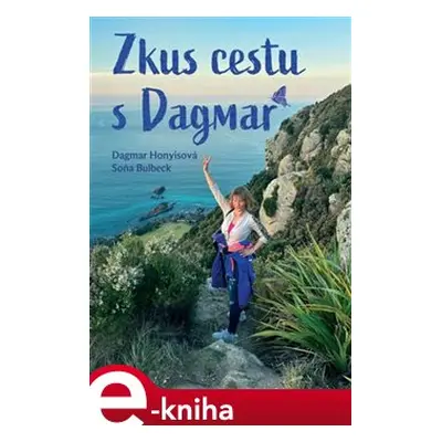 Zkus cestu s Dagmar - Dagmar Honyisová, Soňa Bulbeck