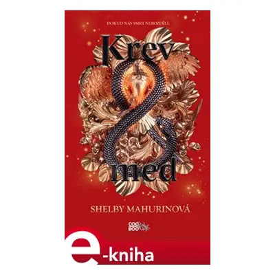 Krev a med - Shelby Mahurinová