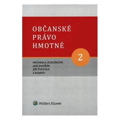 Občanské právo hmotné 2 - Díl druhý: Rodinné právo - Michaela Zuklínová, Jan Dvořák, Jiří Švestk