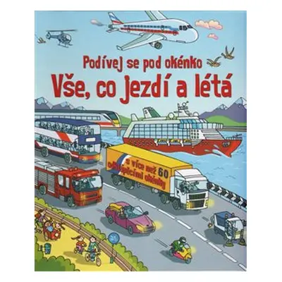 Vše, co jezdí a létá - Podívej se pod okénko - Rob Lloyd Jones