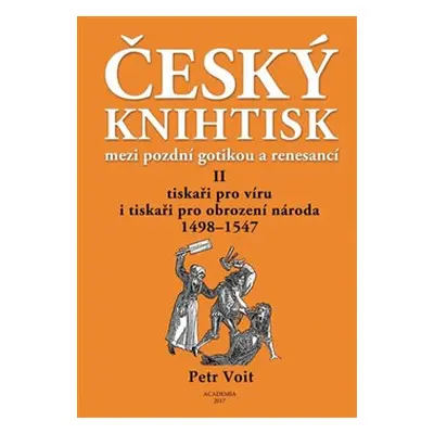 Český knihtisk mezi pozdní gotikou a renesancí II - Petr Voit