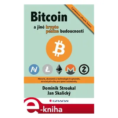 Bitcoin a jiné kryptopeníze budoucnosti - Dominik Stroukal, Jan Skalický