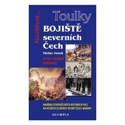 Bojiště severních Čech - Bitvy o severní průsmyky - Václav Junek