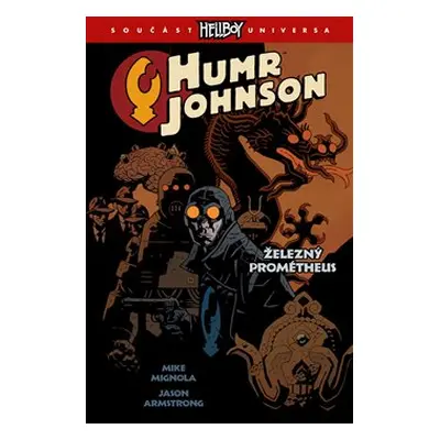 Humr Johnson 1: Železný Prométheus - Mike Mignola, Jason Armstrong