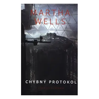 Chybný protokol - Martha Wells