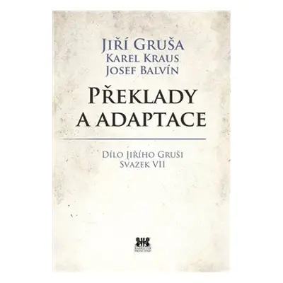 Překlady a adaptace - Jiří Gruša, Karel Kraus, Josef Balvín