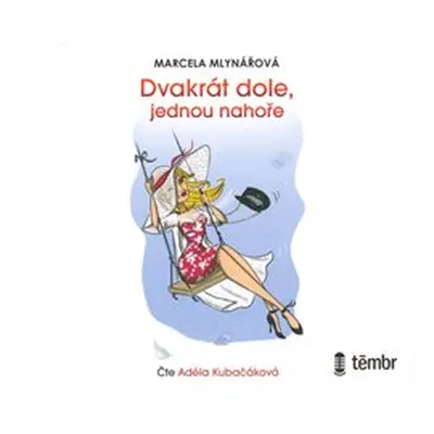 Dvakrát dole, jednou nahoře - Mlynářová Marcela