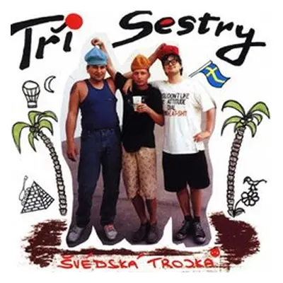 Švédská trojka - Tři sestry