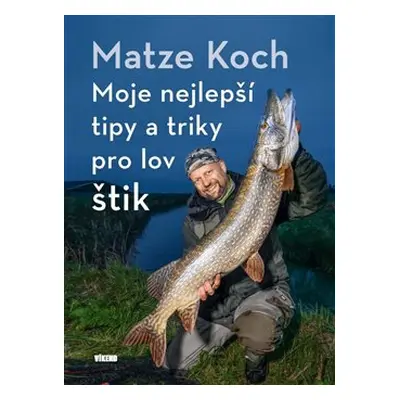 Moje nejlepší tipy a triky pro lov štik - Matze Koch