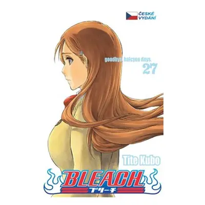 Bleach 27: Goodbye, Halcyon days - Tite Kubo