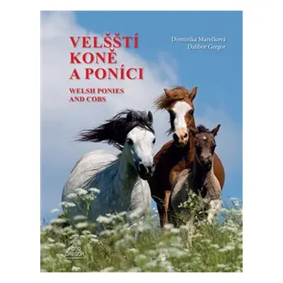 Velšští koně a poníci - Dominika Marečková, Dalibor Gregor