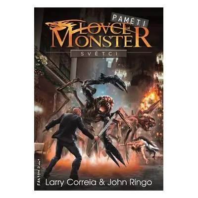 Světci - Paměti lovce monster 3 - Larry Correia, John Ringo