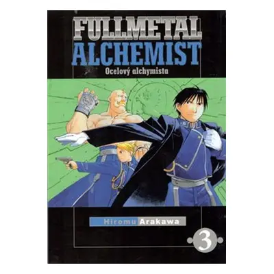 Fullmetal Alchemist - Ocelový alchymista 3 - Hiromu Arakawa