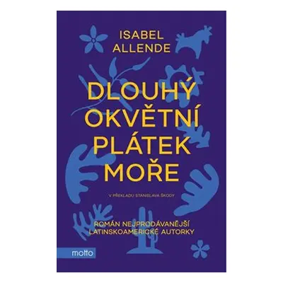 Dlouhý okvětní plátek moře - Isabel Allende