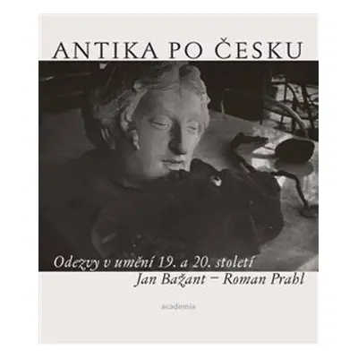 Antika po česku - Jan Bažant, Roman Prahl