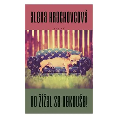 Do žížal se nekouše - Alena Hrachovcová