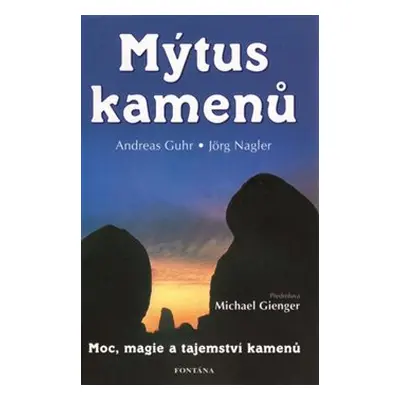 Mýtus kamenů - Andreas Guhr, Jorg Nagler