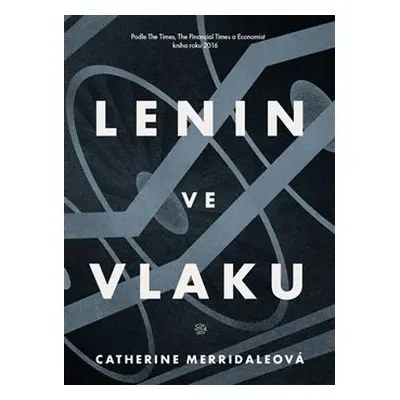 Lenin ve vlaku - Catherine Merridaleová