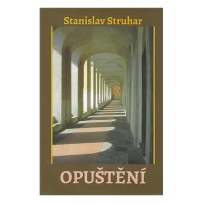 Opuštění - Stanislav Struhar