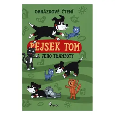 Pejsek Tom a jeho trampoty - Obrázkové čtení - Petr Šulc