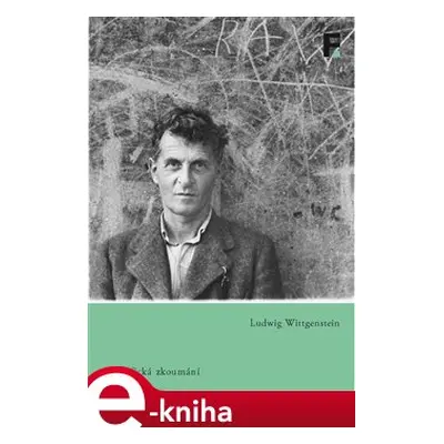 Filosofická zkoumání - Ludwig Wittgenstein