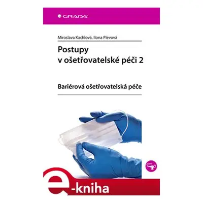 Postupy v ošetřovatelské péči 2 - Ilona Plevová, Miroslava Kachlová