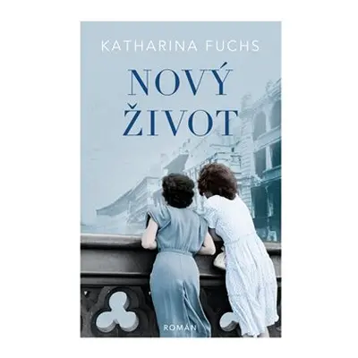 Nový život - Katharina Fuchs