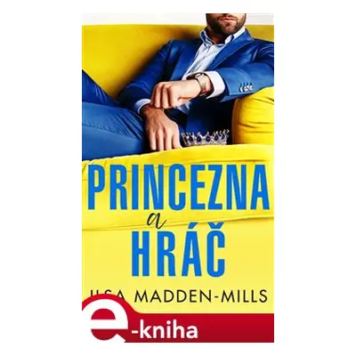 Princezna a hráč - Ilsa Madden-Mills