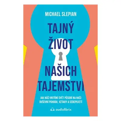 Tajný život našich tajemství - Michael Slepian