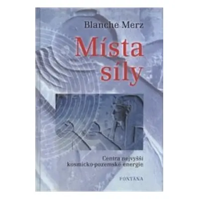 Místa síly - Blanche Merz